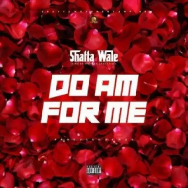 Shatta Wale - Do Am For Me (Baba God)